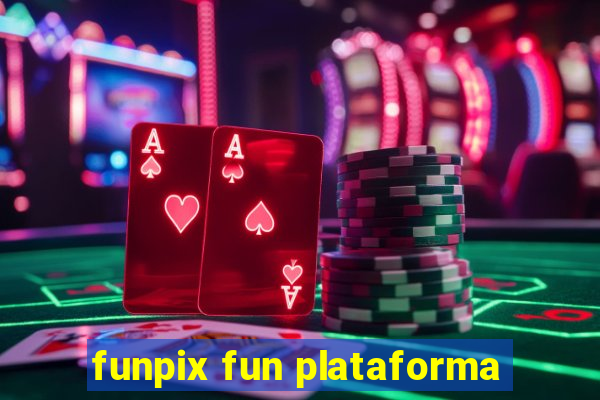 funpix fun plataforma